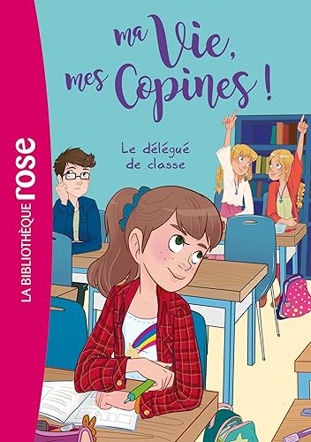 Download Ma vie, mes copines 02 - Le délégué de classe PDF