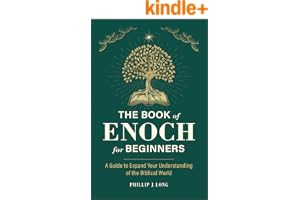 The Book of Enoch for Beginners: A Guide to Expand Your Understanding of the Biblical World