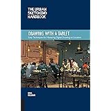 The Urban Sketching Handbook Drawing with a Tablet: Easy Techniques for Mastering Digital Drawing on Location (Urban Sketchin