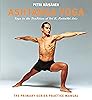 Ashtanga Yoga: Yoga in the Tradition of Sri K. Pattabhi Jois : The ...