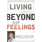 Living Beyond Your Feelings: Controlling Emotions So They Don't Control You