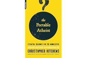 The Portable Atheist: Essential Readings for the Nonbeliever