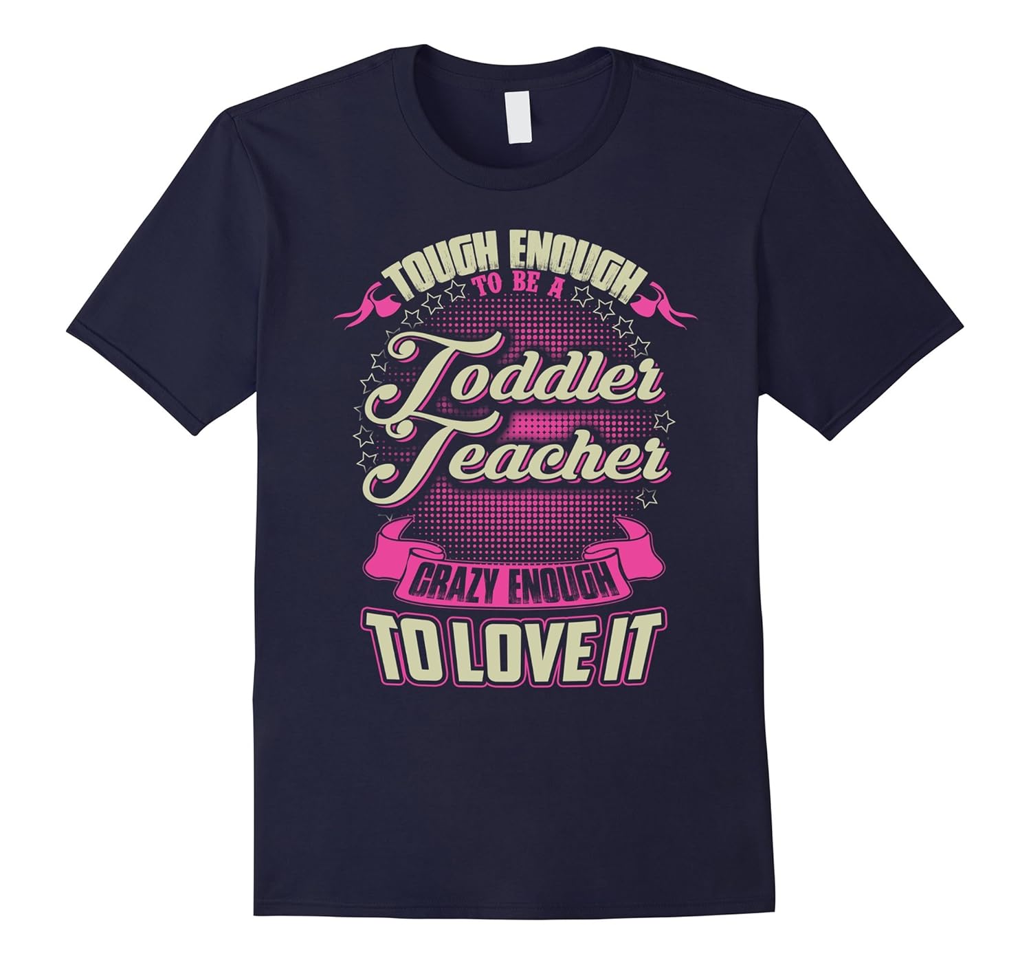 Toddler Teacher Crazy Enough To Love It T-shirt-ANZ