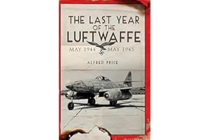 The Last Year of the Luftwaffe: May 1944 to May 1945