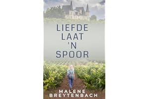 LIEFDE LAAT ’N SPOOR (Afrikaans Edition)