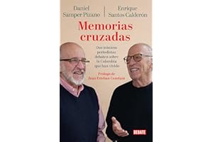 Memorias cruzadas: Dos veteranos periodistas hablan de sus vidas paralelas (Spanish Edition)