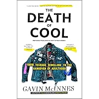 The Death of Cool: From Teenage Rebellion to the Hangover of Adulthood