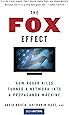 The Fox Effect: How Roger Ailes Turned a Network into a Propaganda Machine