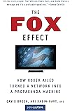 The Fox Effect: How Roger Ailes Turned a Network into a Propaganda Machine