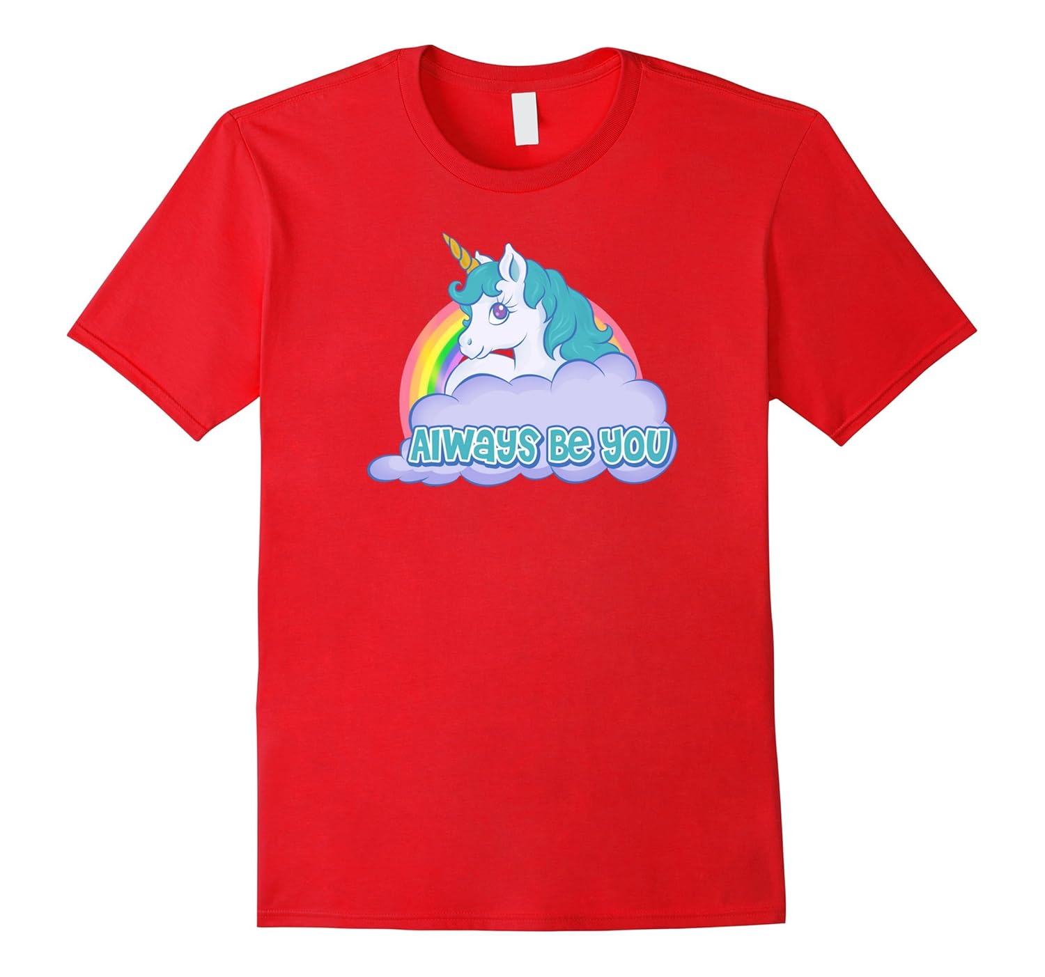 Always Be You Unicorn Rainbow Tee T-Shirt-Rose