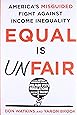Equal Is Unfair: America's Misguided Fight Against Income Inequality