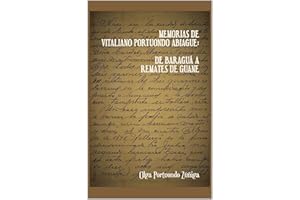 Memorias de Vitaliano Portuondo Abiague: De Baraguá a remates de Guane (Spanish Edition)