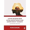 Living Beyond OCD Using Acceptance and Commitment Therapy