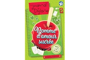 Pomme d'amour sucrée (Le journal de Dylane t. 5) (French Edition)