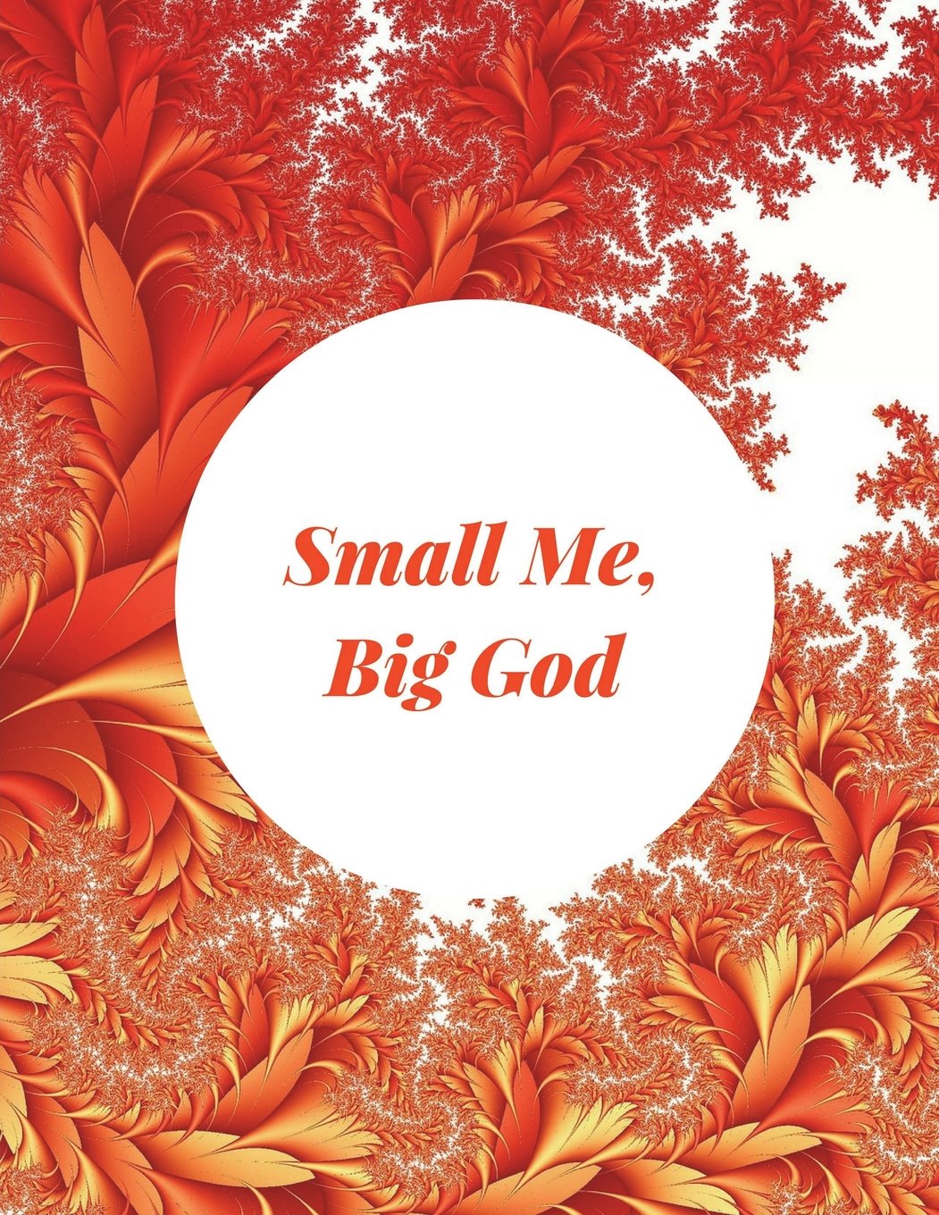 Small Me Big God Fractal Theme A Spiritual Journal To - 