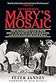 Mary's Mosaic: The CIA Conspiracy to Murder John F. Kennedy, Mary Pinchot Meyer, and Their Vision for World Peace: Third Edition