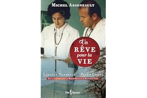 Un rêve pour la vie: Lucille Teasdale et Piero Corti (NON CLASSE) (French Edition)