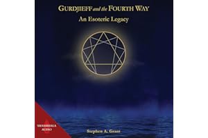 Gurdjieff and the Fourth Way: An Esoteric Legacy