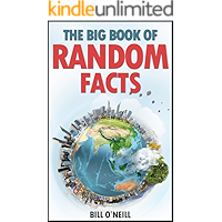 The Big Book of Random Facts: 1000 Interesting Facts And Trivia (Interesting Trivia and Funny Facts)