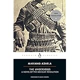 The Underdogs: A Novel of the Mexican Revolution (Penguin Classics)