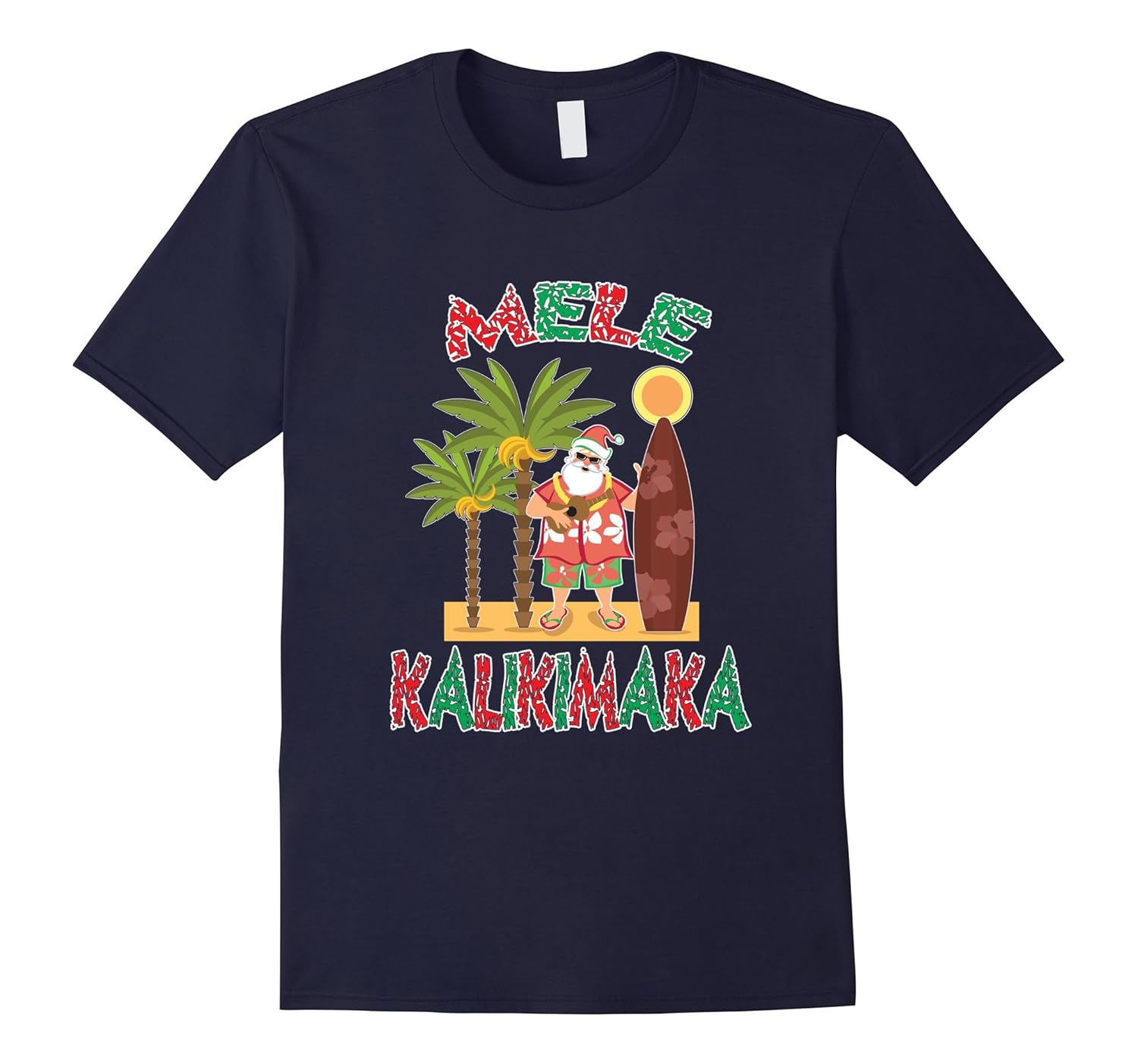 Mele Kalikimaka Hawaiian Merry Christmas Santa T Shirt-ANZ