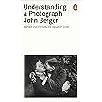John Berger Understanding a Photograph /anglais