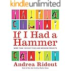 If I Had a Hammer: More Than 100 Easy Fixes and Weekend Projects