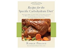 Recipes for the Specific Carbohydrate Diet: The Grain-Free, Lactose-Free, Sugar-Free Solution to IBD, Celiac Disease, Autism,