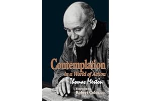Contemplation in a World of Action: Second Edition, Restored and Corrected (Gethsemani Studies in Psychological and Religious Anthropology)