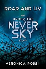 Roar and Liv (Under the Never Sky Book 1) Kindle Edition