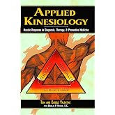 Applied Kinesiology: Muscle Response in Diagnosis, Therapy, and Preventive Medicine (Thorson's Inside Health Series)