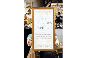 The Forger's Spell: A True Story of Vermeer, Nazis, and the Greatest Art Hoax of the Twentieth Century (P.S.)