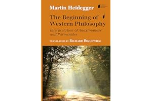 The Beginning of Western Philosophy: Interpretation of Anaximander and Parmenides (Studies in Continental Thought)