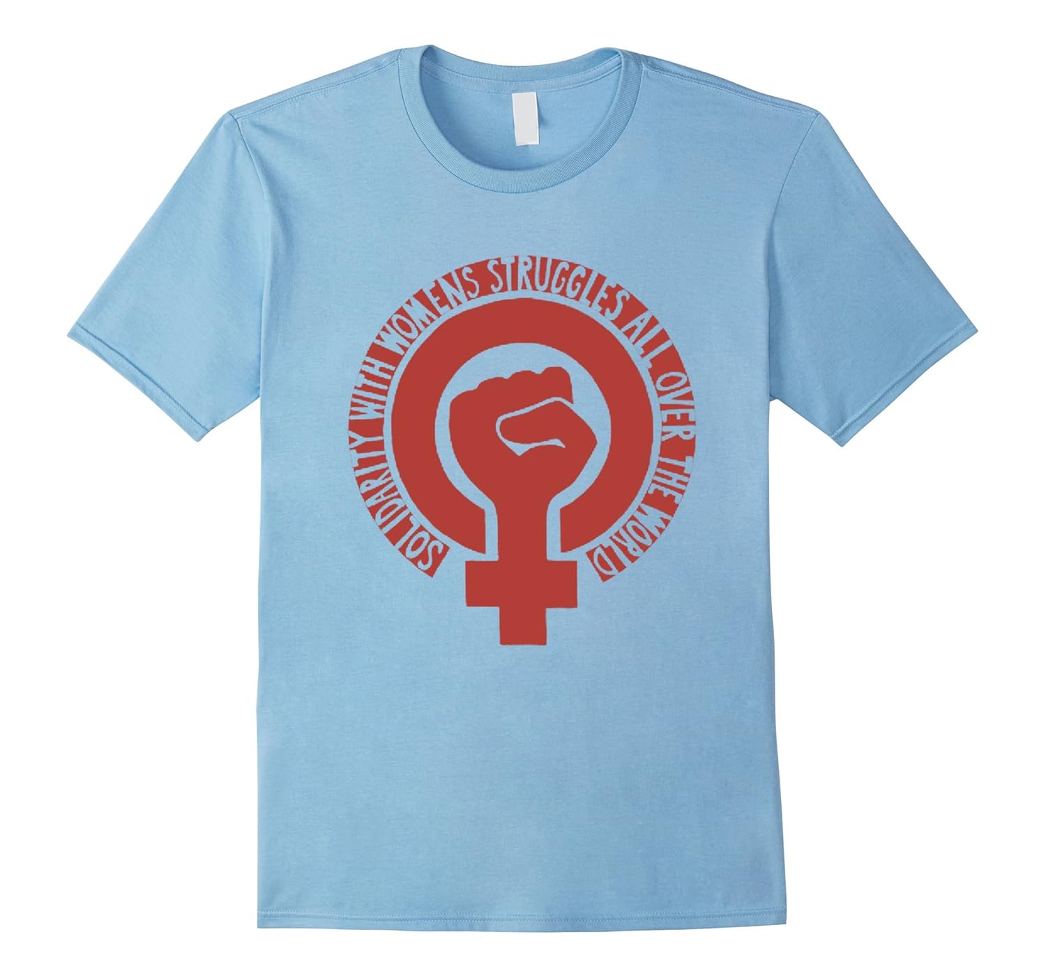 Solidarity With Womens Struggles All Over The World T-Shirt-Rose