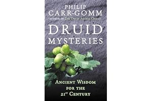 Druid Mysteries: Ancient Wisdom for the 21st Century