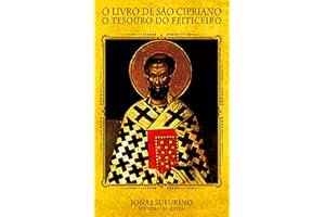 O Livro de São Cipriano: O Tesouro do Feiticeiro (Portuguese Edition)