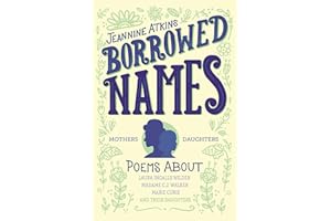 Borrowed Names: Poems About Laura Ingalls Wilder, Madam C.J. Walker, Marie Curie, and Their Daughters