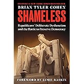 Shameless: Republicans’ Deliberate Dysfunction and the Battle to Preserve Democracy