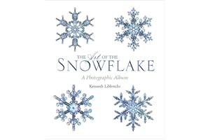 The Art of the Snowflake: A Photographic Album