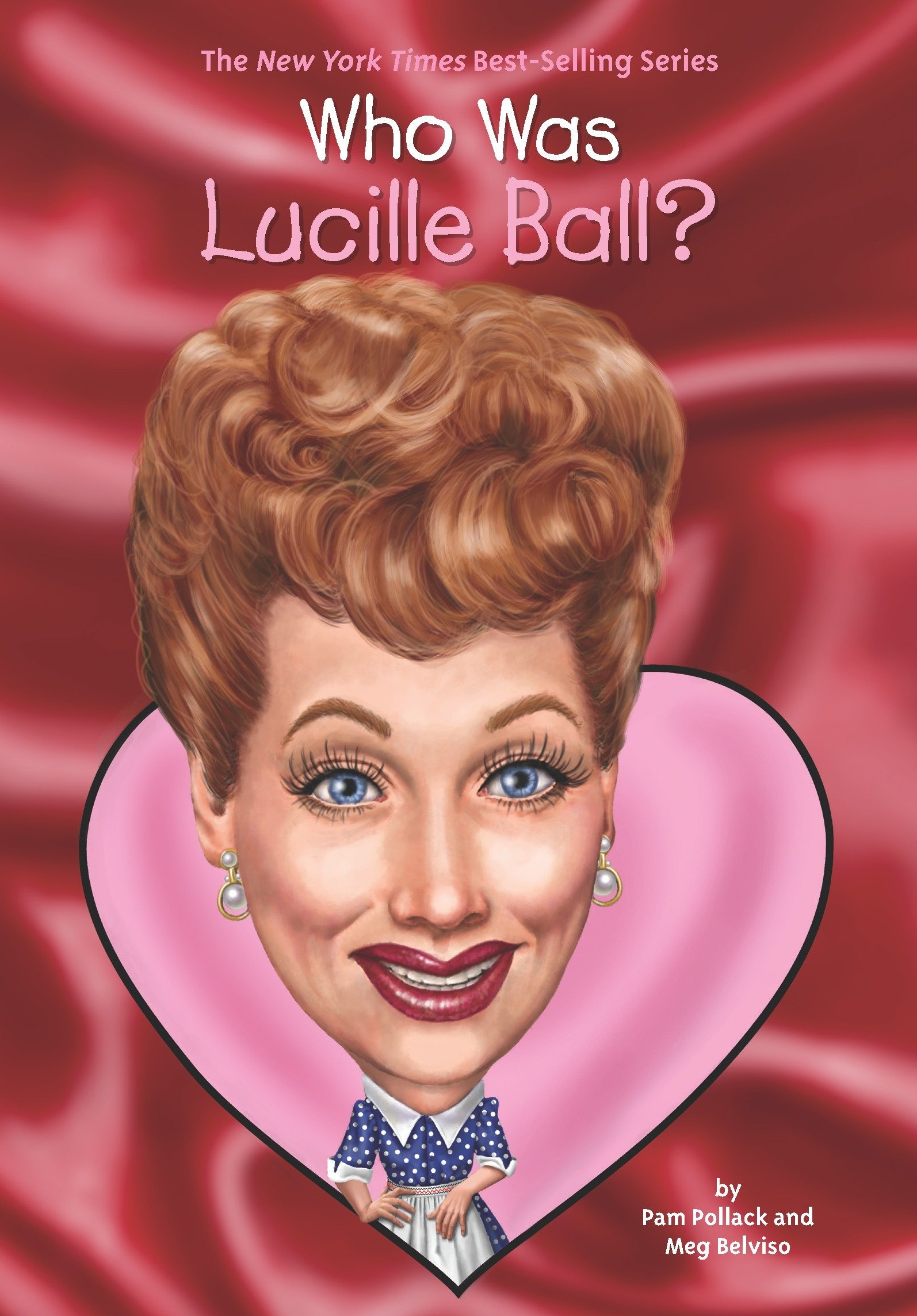 Who Was Lucille Ball Pam Pollack Meg Belviso Who Hq Gregory