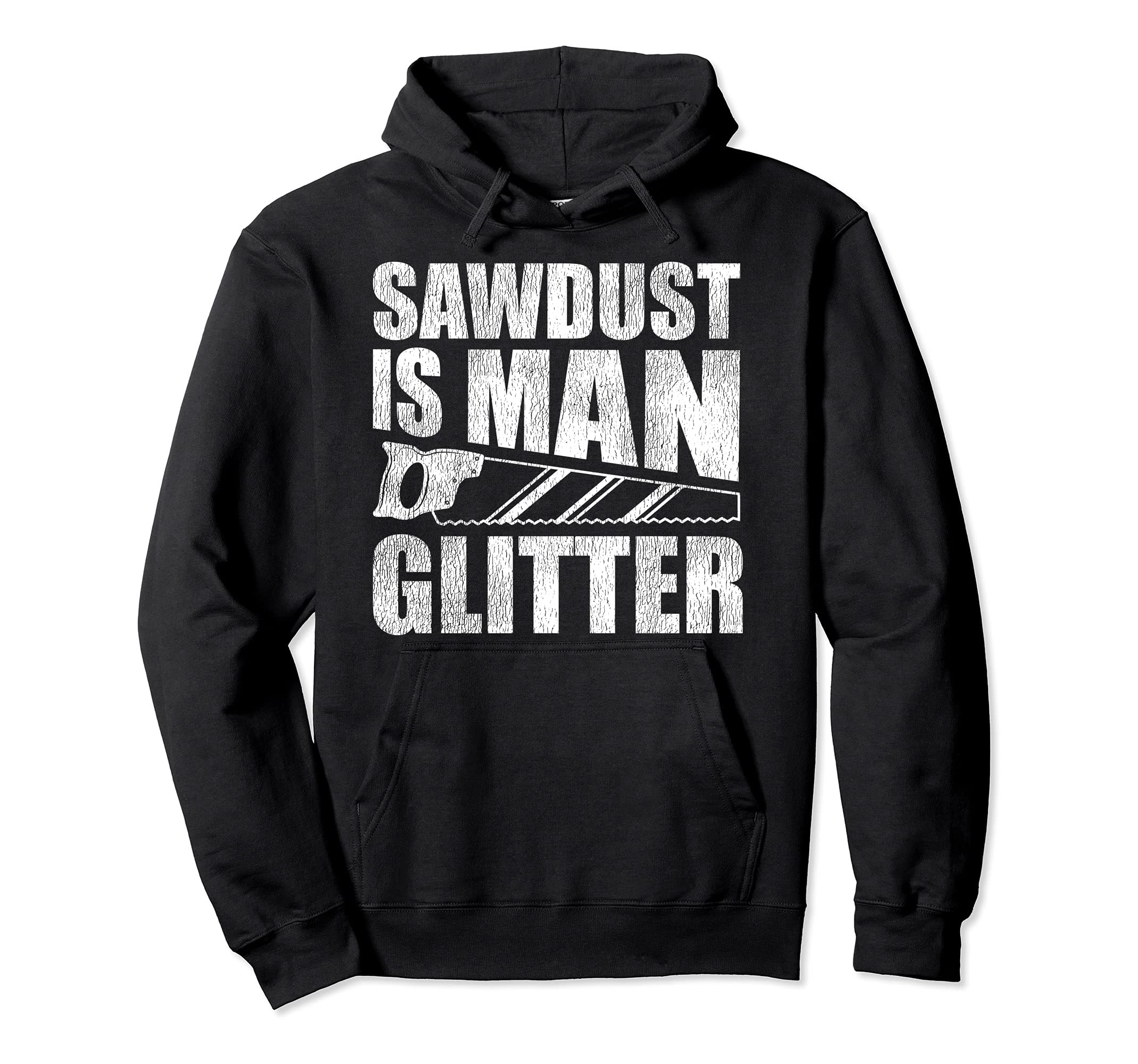 Woodworking Lover Sawdust Is Man Glitter Pullover Hoodie