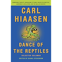 Dance of the Reptiles: Rampaging Tourists, Marauding Pythons, Larcenous Legislators, Crazed Celebrities, and Tar-Balled… book cover Dance of the Reptiles: Rampaging Tourists, Marauding Pythons, Larcenous Legislators, Crazed Celebrities, and Tar-Balled… book cover