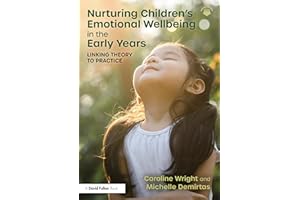 Nurturing Children’s Emotional Wellbeing in the Early Years: Linking Theory to Practice