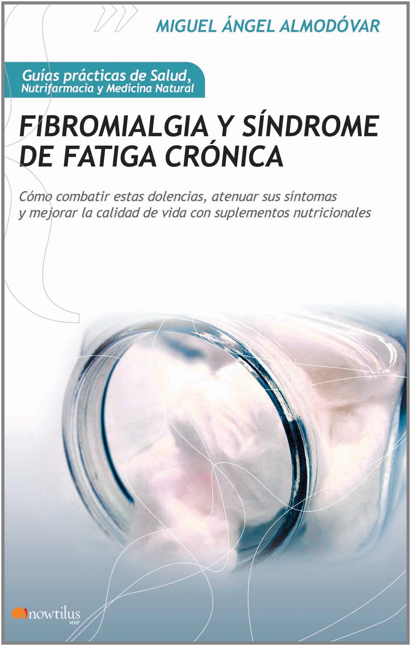 Fibromialgia Y El Sindrome De Fatiga Cronica Fibromyalgia And Chronic Fatigue Syndrome Guias Practicas De Salud Nutrifarmacia Y Medicina Natural Spanish Edition Almodovar Miguel Angel 9788499672250 Amazon Com Books Fibromialgia Y El Sindrome De Fatiga Cronica Fibromyalgia And Chronic Fatigue Syndrome Guias Practicas De Salud Nutrifarmacia Y Medicina Natural Spanish Edition Almodovar Miguel Angel 9788499672250 Amazon Com Books