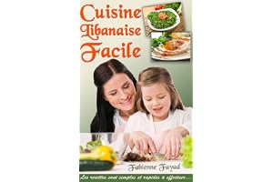 Cuisine libanaise facile (French Edition)