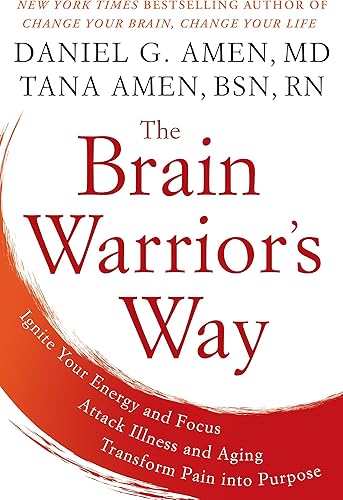 Download The Brain Warrior's Way: Ignite Your Energy and Focus, Attack Illness and Aging, Transform Pain into Purpose PDF