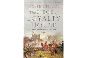 The Siege of Loyalty House: A Story of the English Civil War