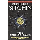 The End of Days: Armageddon and Prophecies of the Return (Earth Chronicles, 7)