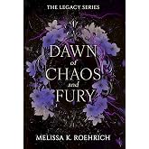 Dawn of Chaos and Fury (The Legacy)