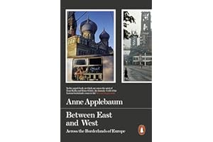 Between East and West: Across the Borderlands of Europe